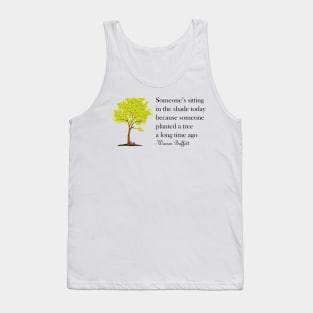 Someone is Sitting in the Shade Today Warren Buffett Quotes Tank Top